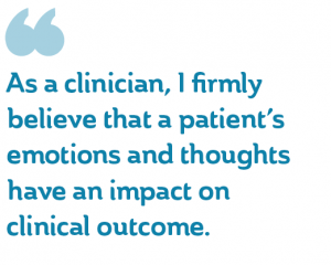 Quote: "As a clinician, I firmly believe that a patient’s emotions and thoughts have an impact on clinical outcome"